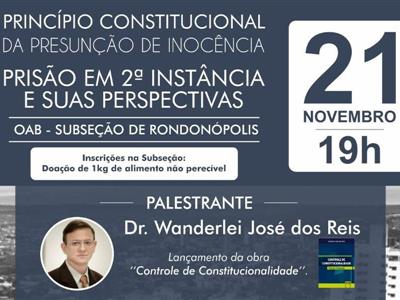 Foto da Notícia: OAB Rondonópolis debate presunção de inocência, prisão em 2ª Instância e  perspectivas