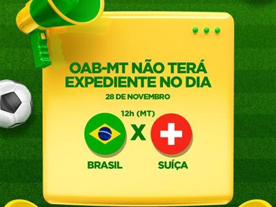 Foto da Notícia: Seccional terá horário de expediente alterado nos dias de jogo do Brasil